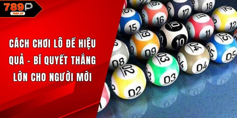 Cách chơi lô đề