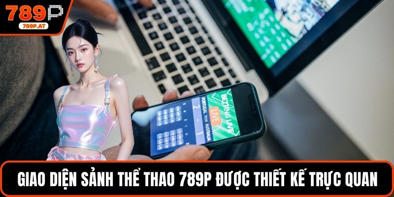 Giao diện sảnh thể thao 789P được thiết kế trực quan