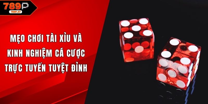 Mẹo chơi tài xỉu